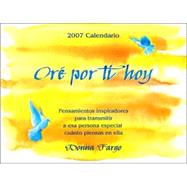 Ore Por Ti Hoy 2007 Calendario / I Prayed For You 2007 Calendar