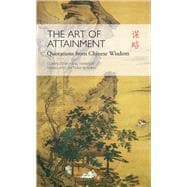 Art of Attainment Quotations from Chinese Wisdom