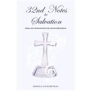 32nd Notes to Salvation always seen, harmoniously loved, and eternally forgiven book cover, ISBN 9781667891347
