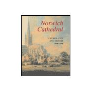 Norwich Cathedral; Church, City and Diocese, 1096-1996