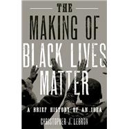 The Making of Black Lives Matter A Brief History of An Idea