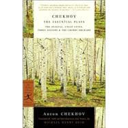Chekhov: The Essential Plays The Seagull, Uncle Vanya, Three Sisters & The Cherry Orchard