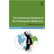 The International Relations of the Contemporary Middle East: Subordination and Beyond