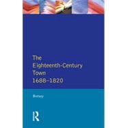 The Eighteenth-Century Town: A Reader in English Urban History 1688-1820