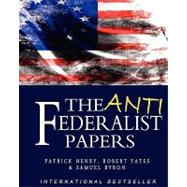 The Anti Federalist Papers