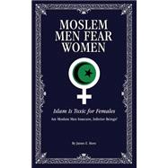 Moslem Men Fear Women
