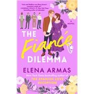 The Fiance Dilemma A Novel