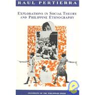 Explorations in Social Theory and Philippine Ethnography
