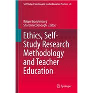 Ethics, Self-study Research Methodology and Teacher Education