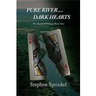 Pure River... . Dark Hearts : The Buffalo Trilogy:Book One