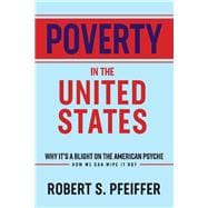 Poverty in the United States Why It's a Blight On the American Psyche