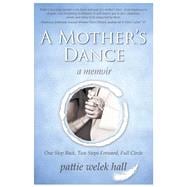 A Mother's Dance One Step Back, Two Steps Forward, Full Circle