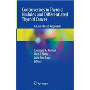 Controversies in Thyroid Nodules and Differentiated Thyroid Cancer