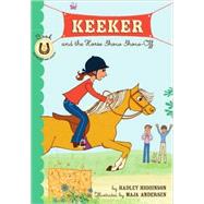 Keeker and the Horse Show Show-Off Book 2 in the Sneaky Pony Series