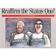 Reaffirm The Status Quo!