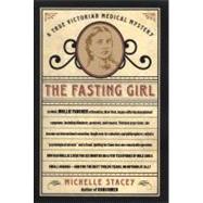 The Fasting Girl A True Victorian Medical Mystery