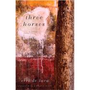Three Horses A Novel