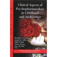 Clinical Aspects of Psychopharmacology in Childhood and Adolescence