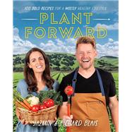 Plant Forward 100 Bold Recipes for a Mostly Healthy Lifestyle book cover, ISBN 9781628601350