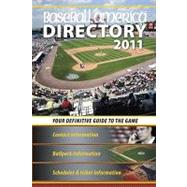 Baseball America 2011 Directory : 2011 Baseball Reference, Schedules, Contacts, Phone Info and More