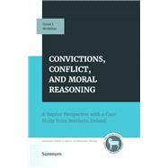 Convictions, Conflict, and Moral Reasoning