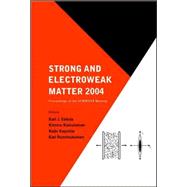 Strong and Eelectroweak Matter 2004 : Proceedings of the SEWM2004 Meeting, Helsinki, Finland 16 - 19 June 2004