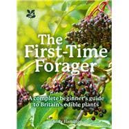 FORAGING WITHOUT FEAR A complete beginner’s guide to Britain’s edible plants