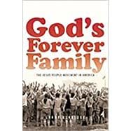 God's Forever Family The Jesus People Movement in America