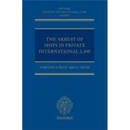 The Arrest of Ships in Private International Law