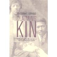 Claiming Kin : Confronting the History of an African-American Family