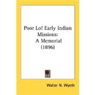 Poor lo! Early Indian Missions : A Memorial (1896)