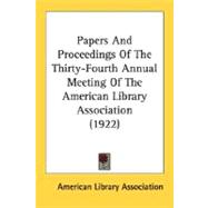Papers And Proceedings Of The Thirty-Fourth Annual Meeting Of The American Library Association