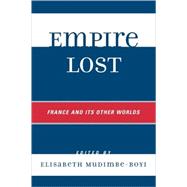Empire Lost France and Its Other Worlds
