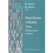 Recent Advances in Reliability Theory : Methodology, Practice and Interference