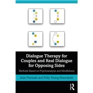 Dialogue Therapy for Couples and Real Dialogue for Opposing Sides