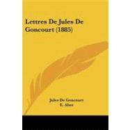 Lettres De Jules De Goncourt