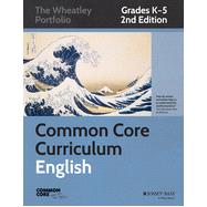Common Core English, Grades K-5 The Wheatley Portfolio