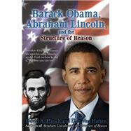 Barack Obama, Abraham Lincoln, and the Structure of Reason