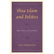 Shia Islam and Politics Iran, Iraq, and Lebanon
