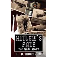 Hitler's Fate: The Final Story