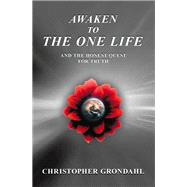 Awaken to the One Life and the Honest Quest for Truth