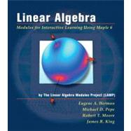 Linear Algebra: Modules for Interactive Learning Using Maple 6