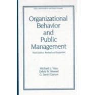 Organizational Behavior and Public Management, Third Edition, Revised and Expanded