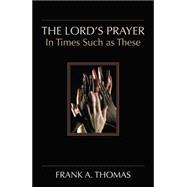 The Lord's Prayer in Times Such As These
