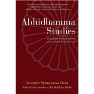 Abhidhamma Studies : Buddhist Explorations of Consciousness and Time
