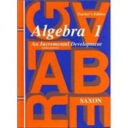 Algebra 1: An Incremental Development Teacher Edition