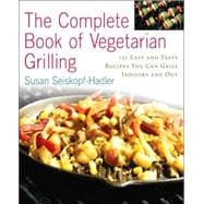 The Complete Book Of Vegetarian Grillling