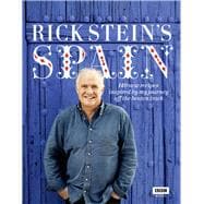 Rick Stein's Spain 140 New Recipes Inspired by My Journey Off the Beaten Track