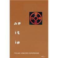 As It Is, Volume I Essential Teachings from the Dzogchen Perspective