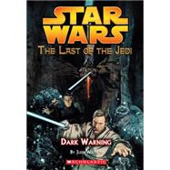 Star Wars: The Last of the Jedi #2: Dark Warning The Last Of The Jedi #2